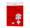 La Marmite de koka mbala et l’Oracle - MENGA Guy - Français