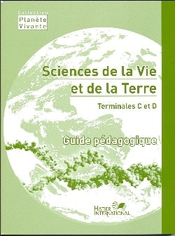LIBRAIRIE DELPHINA-Guide pédagogique Science de la Vie et de la Terre-Terminale  C & D- Collection planète vivante
