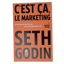 C’est ça le marketing : On ne vous verra pas tant que vous n'aurez pas appris à voir - Seth Godin - Français