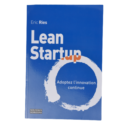 Lean Startup: Adoptez l'innovation continue - Eric Ries - Français