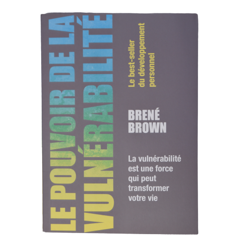 Le pouvoir de la vulnérabilité - Brené Brown - Français